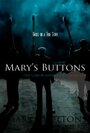 Фильм «Mary's Buttons» скачать бесплатно в хорошем качестве без регистрации и смс 1080p