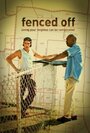 Фильм «Fenced Off» смотреть онлайн фильм в хорошем качестве 1080p