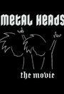 Фильм «Metal Heads» смотреть онлайн фильм в хорошем качестве 720p