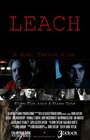 Фильм «Leach» смотреть онлайн фильм в хорошем качестве 720p