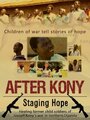 Фильм «After Kony: Staging Hope» смотреть онлайн фильм в хорошем качестве 720p