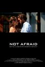 Фильм «Not Afraid» смотреть онлайн фильм в хорошем качестве 720p