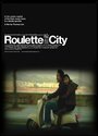 Фильм «Roulette City» смотреть онлайн фильм в хорошем качестве 1080p