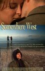 Фильм «Somewhere West» смотреть онлайн фильм в хорошем качестве 1080p