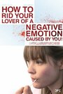 «How to Rid Your Lover of a Negative Emotion Caused by You!» кадры фильма в хорошем качестве