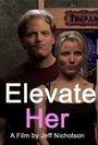 «Elevate Her» кадры фильма в хорошем качестве