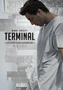 Фильм «Terminal» смотреть онлайн фильм в хорошем качестве 1080p