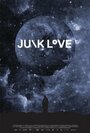 «Junk Love» трейлер фильма в хорошем качестве 1080p