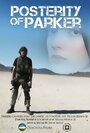 Фильм «Posterity of Parker» смотреть онлайн фильм в хорошем качестве 1080p