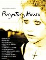 Фильм «Purgatory House» смотреть онлайн фильм в хорошем качестве 720p