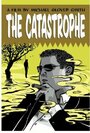 Фильм «The Catastrophe» смотреть онлайн фильм в хорошем качестве 1080p