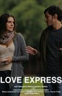 Фильм «Love Express» смотреть онлайн фильм в хорошем качестве 720p