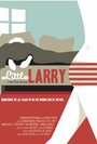 Фильм «Little Larry» смотреть онлайн фильм в хорошем качестве 720p