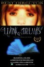 Фильм «Living Dreams» смотреть онлайн фильм в хорошем качестве 1080p