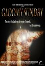 Фильм «Gloomy Sunday» смотреть онлайн фильм в хорошем качестве 720p