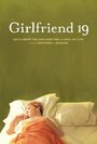 Фильм «Girlfriend 19» смотреть онлайн фильм в хорошем качестве 1080p