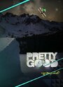 «Pretty Good» кадры фильма в хорошем качестве