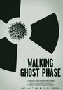 «Walking Ghost Phase» трейлер фильма в хорошем качестве 1080p