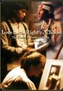 Фильм «Love Has the Right to Choose» смотреть онлайн фильм в хорошем качестве 720p