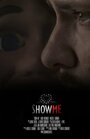 «Show Me» трейлер фильма в хорошем качестве 1080p