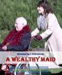 Фильм «A Wealthy Maid» скачать бесплатно в хорошем качестве без регистрации и смс 1080p