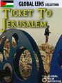 Фильм «Ticket to Jerusalem» смотреть онлайн фильм в хорошем качестве 720p