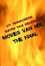 Фильм «Movies van Nix: The Final» смотреть онлайн фильм в хорошем качестве 720p