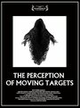 Фильм «The Perception of Moving Targets» смотреть онлайн фильм в хорошем качестве 720p