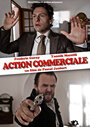 Фильм «Action commerciale» смотреть онлайн фильм в хорошем качестве 720p