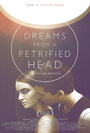 «Dreams from a Petrified Head» трейлер фильма в хорошем качестве 1080p