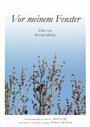 Фильм «Vor meinem Fenster» скачать бесплатно в хорошем качестве без регистрации и смс 1080p