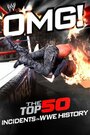 WWE: OMG! - The Top 50 Incidents in WWE History (2011)