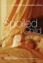 Фильм «Spoiled Child» смотреть онлайн фильм в хорошем качестве 1080p