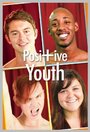 Фильм «Positive Youth» смотреть онлайн фильм в хорошем качестве 720p