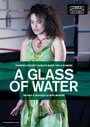 Фильм «A Glass of Water» смотреть онлайн фильм в хорошем качестве 1080p