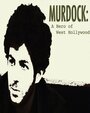 Фильм «Murdock: A Hero of West Hollywood» скачать бесплатно в хорошем качестве без регистрации и смс 1080p