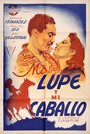 Фильм «Mi lupe y mi caballo» смотреть онлайн фильм в хорошем качестве 1080p