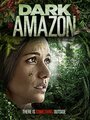 Фильм «Dark Amazon» смотреть онлайн фильм в хорошем качестве 1080p