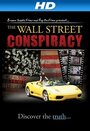 Фильм «The Wall Street Conspiracy» смотреть онлайн фильм в хорошем качестве 1080p