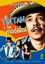 Фильм «Tin Tan y las modelos» смотреть онлайн фильм в хорошем качестве 720p