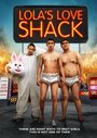 Фильм «Lola's Love Shack» скачать бесплатно в хорошем качестве без регистрации и смс 1080p