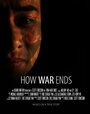 Фильм «How War Ends» скачать бесплатно в хорошем качестве без регистрации и смс 1080p