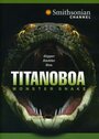 Фильм «Titanoboa: Monster Snake» смотреть онлайн фильм в хорошем качестве 1080p