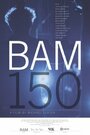 Фильм «B.A.M.150» смотреть онлайн фильм в хорошем качестве 1080p