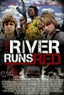 Фильм «The River Runs Red» смотреть онлайн фильм в хорошем качестве 720p