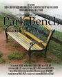 «Park Bench» трейлер фильма в хорошем качестве 1080p