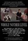 «Whole 'Nother Level» трейлер фильма в хорошем качестве 1080p