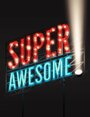 Фильм «Super Awesome!» смотреть онлайн фильм в хорошем качестве 720p