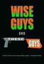 Фильм «Wise Guys & These Guys» смотреть онлайн фильм в хорошем качестве 720p