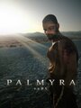 Фильм «Palmyra» смотреть онлайн фильм в хорошем качестве 720p